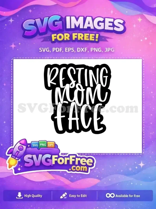 Free Resting Mom Face Free Funny Quote Free SVG