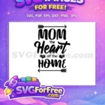 Free Mom The Heart Of Home Free Black Arrows Mom Quotes Free SVG - Instant Download