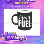 Free Mom Fuel Quote Free Coffee Cup Design Free SVG - Instant Download