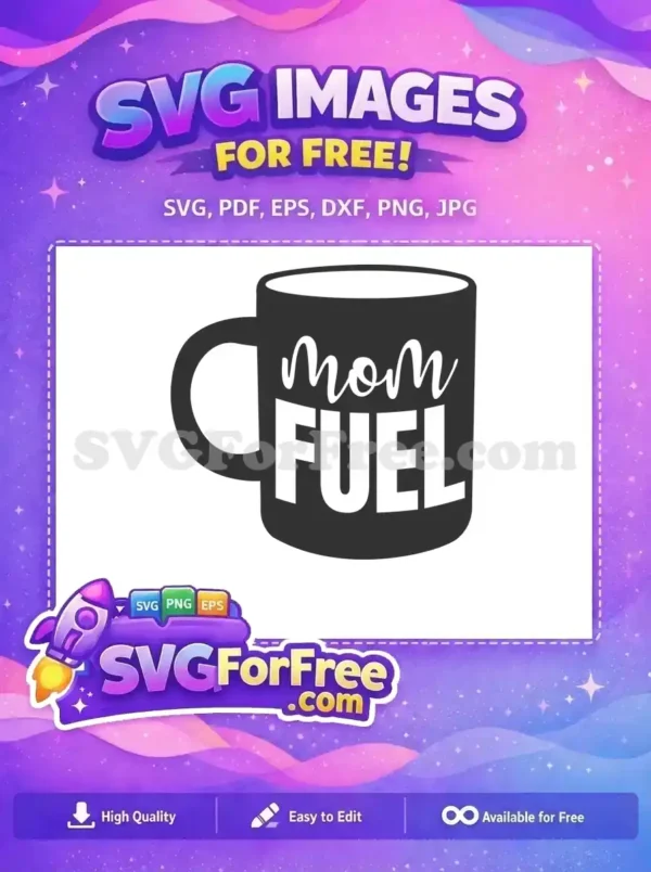 Free Mom Fuel Quote Free Coffee Cup Design Free SVG