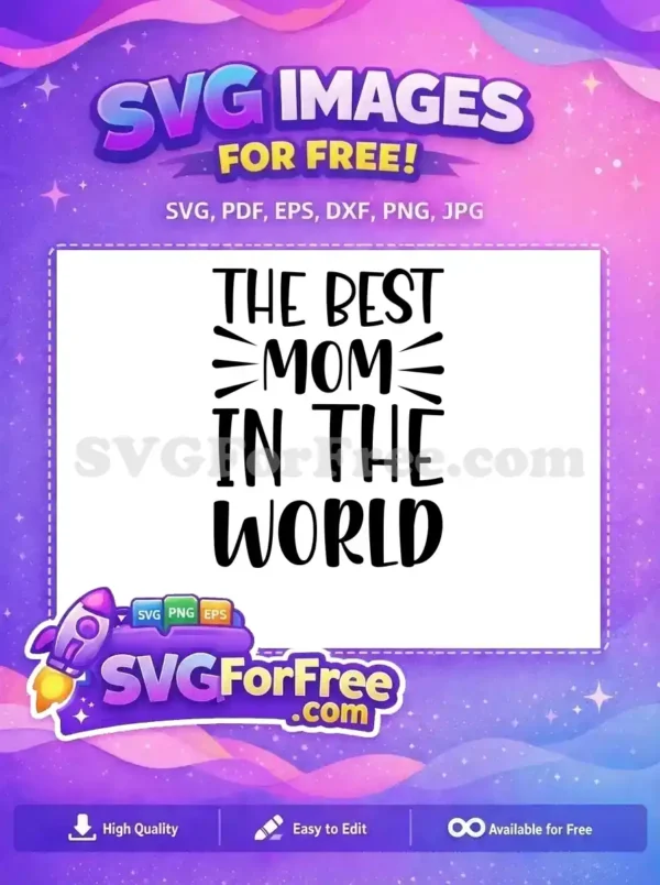 Free The Best Mom Quote Free In The World Mom Life Free SVG