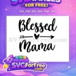Free Blessed Mama Arrow Free Heart Mom Quotes Free SVG - Instant Download