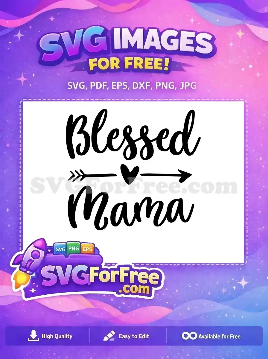 Free Blessed Mama Arrow Free Heart Mom Quotes Free SVG