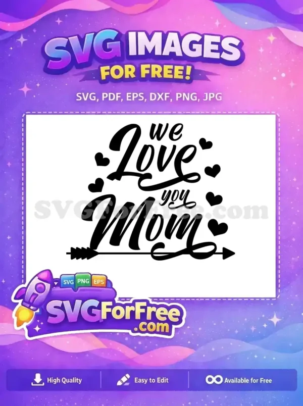 Free Love Hearts Free Mom Quote Arrow We Love You Free SVG