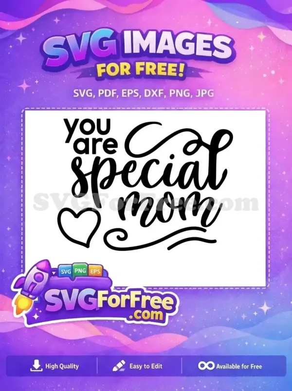 Free Heart Special Free Mom Quote Design Free SVG Free Heart Special Free Mom Quote Design Free SVG
