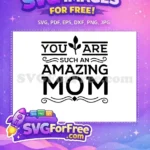 Free Mother Quote Free Amazing Mom Design Free SVG - Instant Download