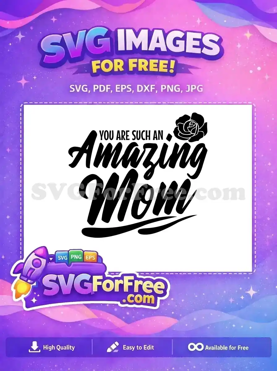Free Floral Rose Free Amazing Mom Quotes Free SVG