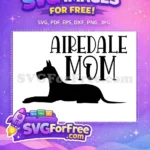 Free Airedale Silhouette Free Dog Mom Quote Airedale Mom Free SVG - Instant Download