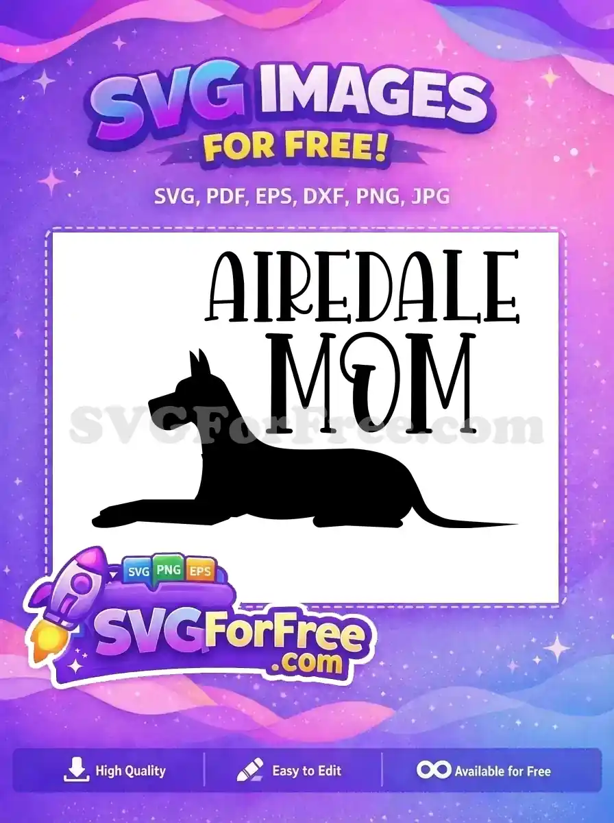 Free Airedale Silhouette Free Dog Mom Quote Airedale Mom Free SVG