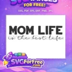Free Mom Life Free Best Life Quotes Free SVG - Instant Download
