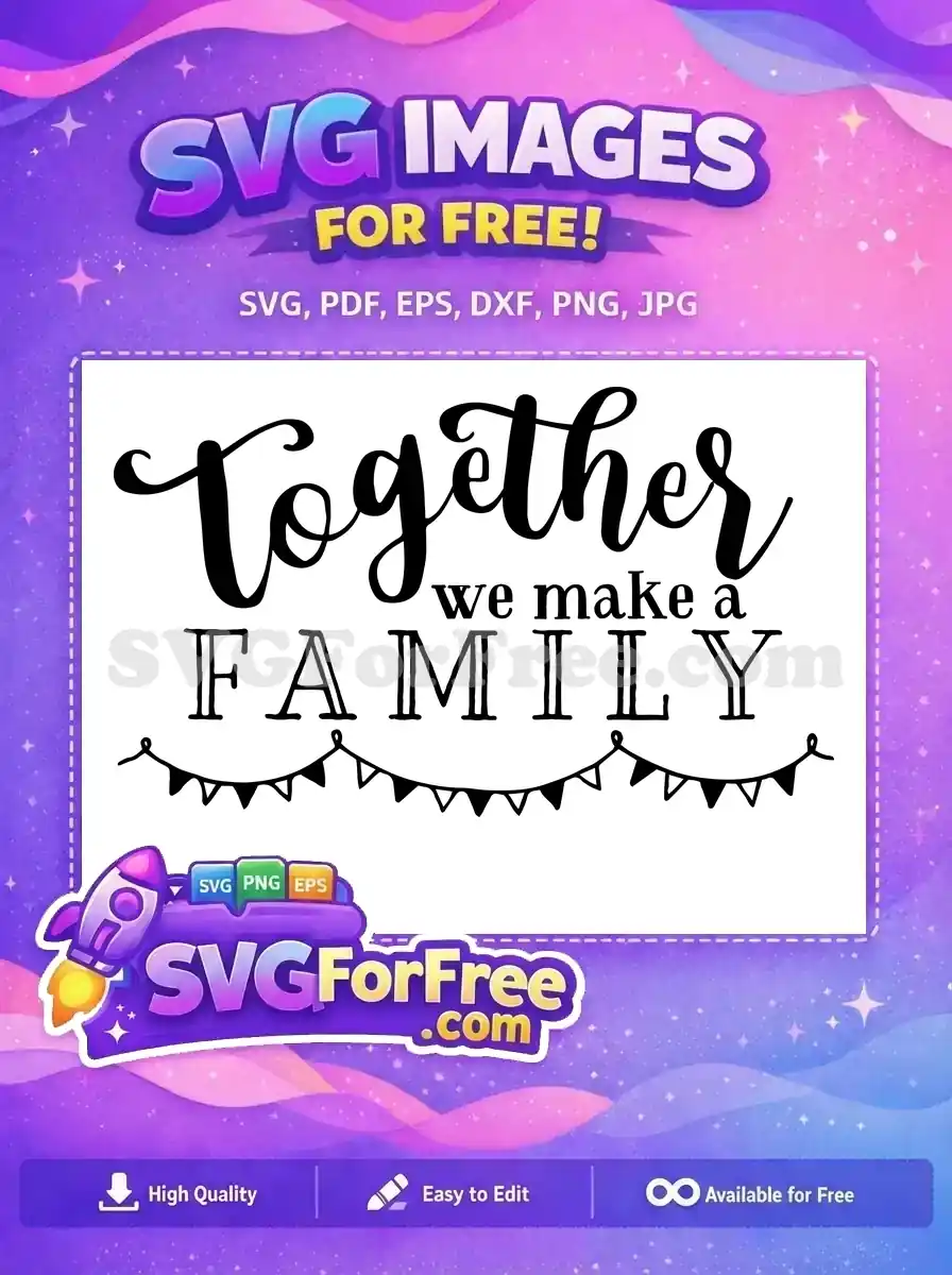 Free Together Lettering Free We Make a Family Mothers Day Free SVG