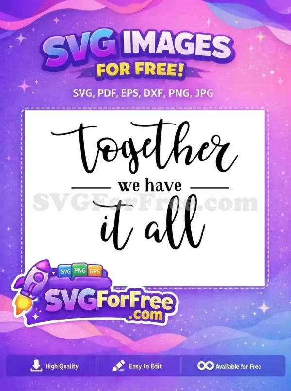 Free Calligraphy Together Free We Have It All Mothers Day Free SVG