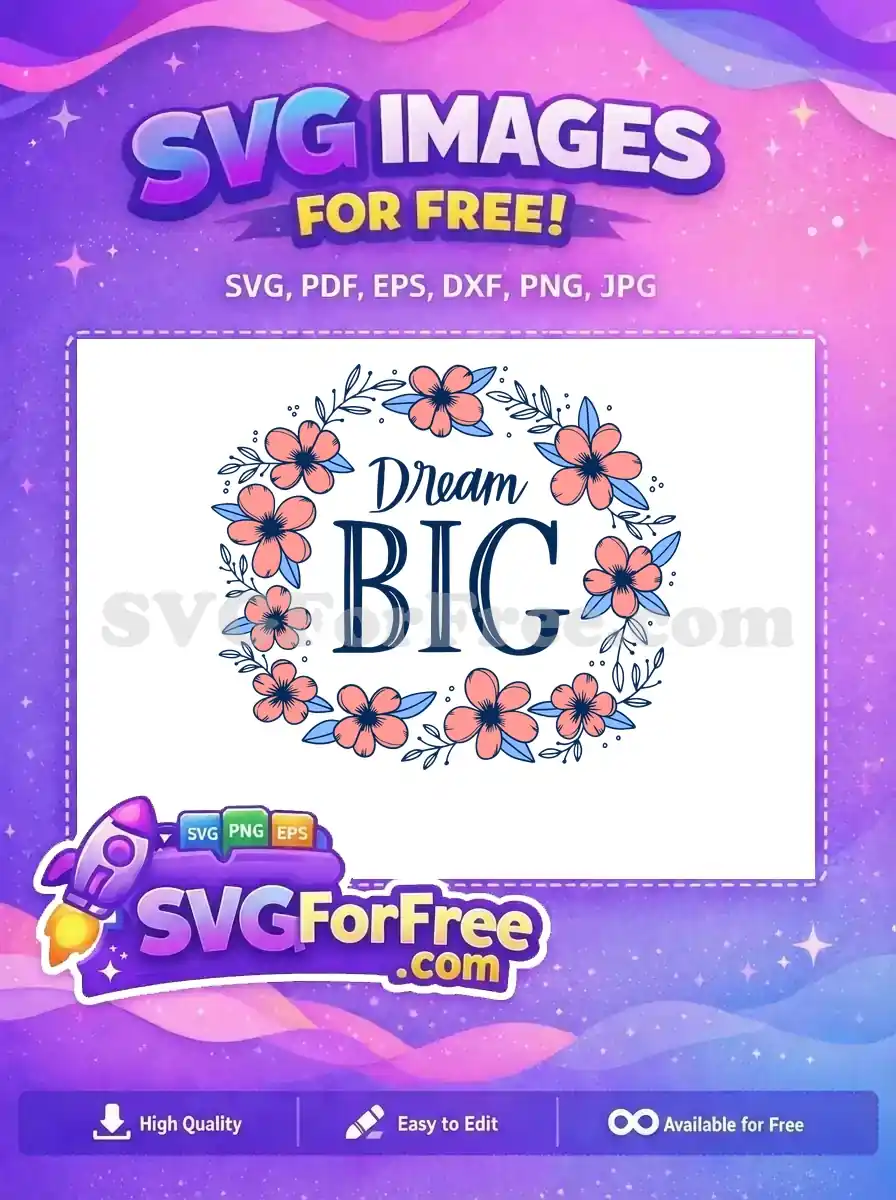 Free Pink Floral Dream Big Free Motivation Quotes Free SVG