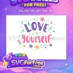 Free Floral Accent Free Love Yourself Motivation Free SVG - Instant Download
