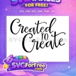 Free Script Created Free To Create Motivation Free SVG - Instant Download