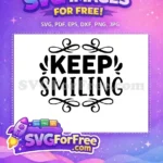 Free Calligraphy Swirls Free Keep Smiling Motivation Free SVG - Instant Download