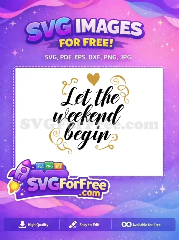 Free Calligraphic Heart Free Let the Weekend Begin Motivation Free SVG