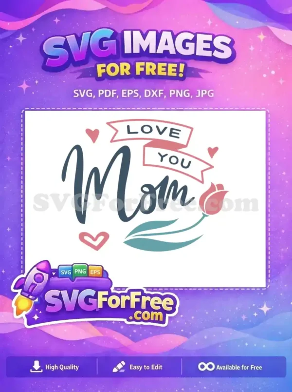 Free Love You Mom Free Heart Tulip Motivation Free SVG