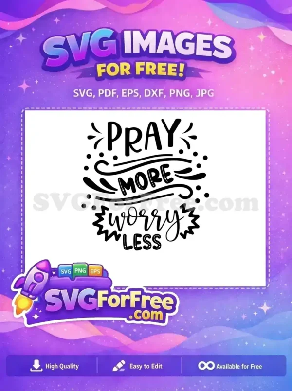 Free Pray More Free Worry Less Motivation Free SVG 1