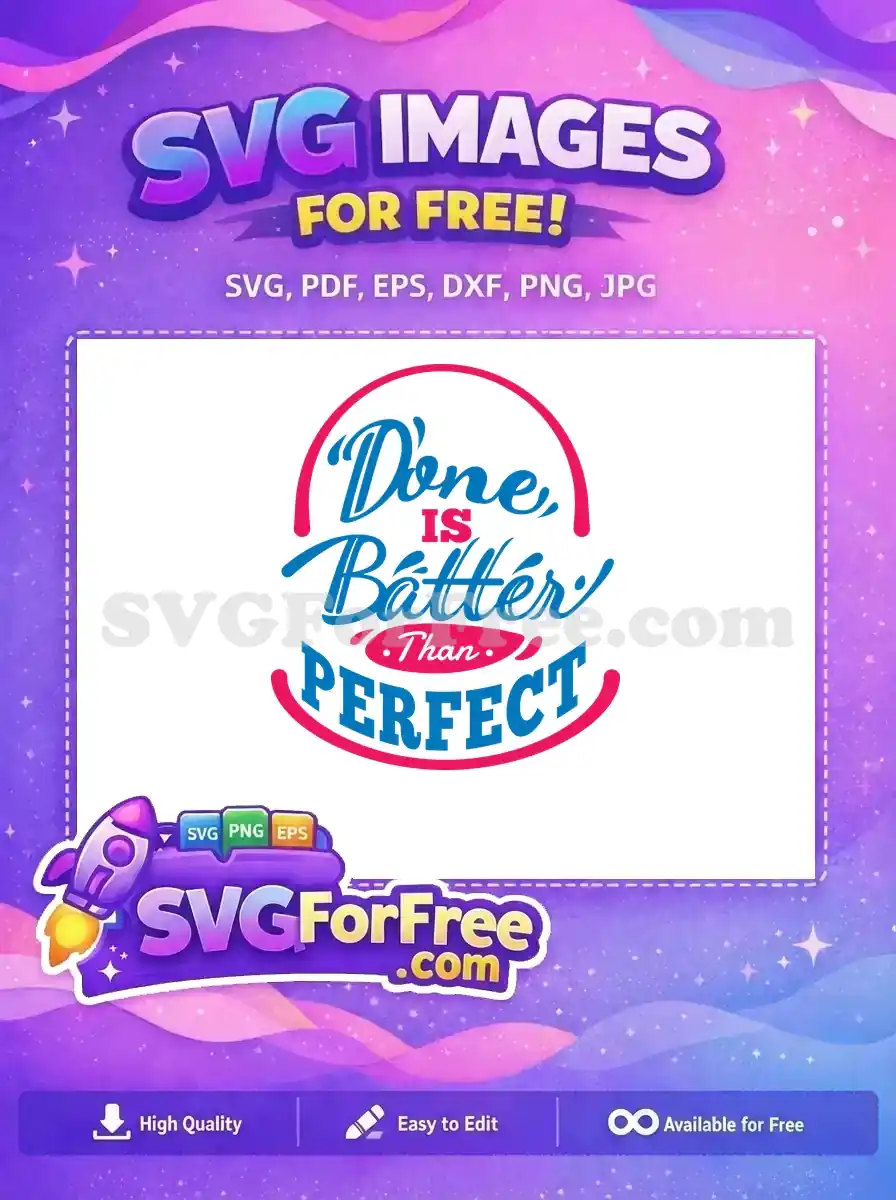 Free Blue Pink Done Better Than Perfect Free Quote Free SVG