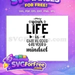 Free Your Life Free Mindset Positive Free Motivation SVG - Instant Download