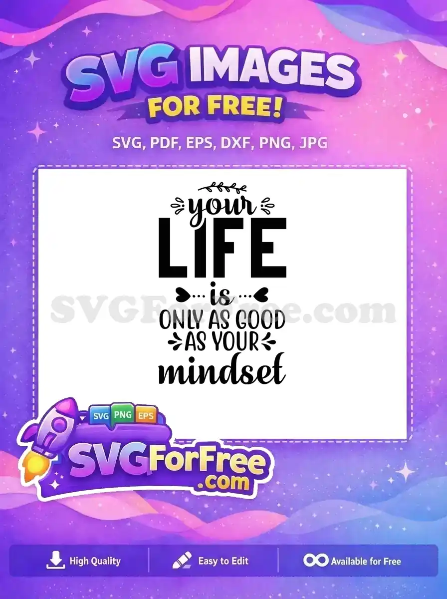Free Your Life Free Mindset Positive Free Motivation SVG