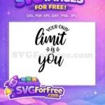 Free Black Lettering Free Motivation Saying Your Only Limit Free SVG - Instant Download