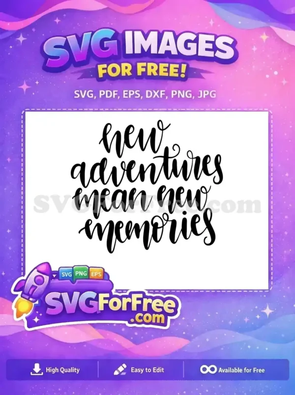 Free New Adventures Free New Memories Motivation Free SVG Free New Adventures Free New Memories Motivation Free SVG