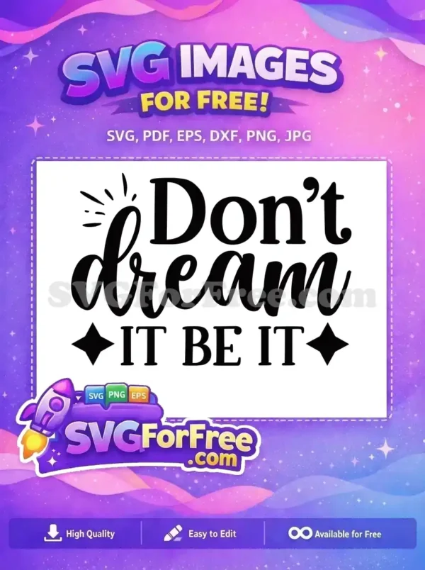 Free Dream Motivation Free IT BE IT Quote Free SVG Free Dream Motivation Free IT BE IT Quote Free SVG