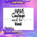 Free Bold Courage Free Kind Script Motivation Free SVG - Instant Download