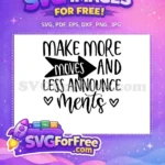 Free Make More Moves Free Less Announcements Quote Free SVG - Instant Download