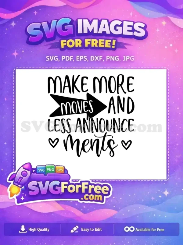 Free Make More Moves Free Less Announcements Quote Free SVG Free Make More Moves Free Less Announcements Quote Free SVG