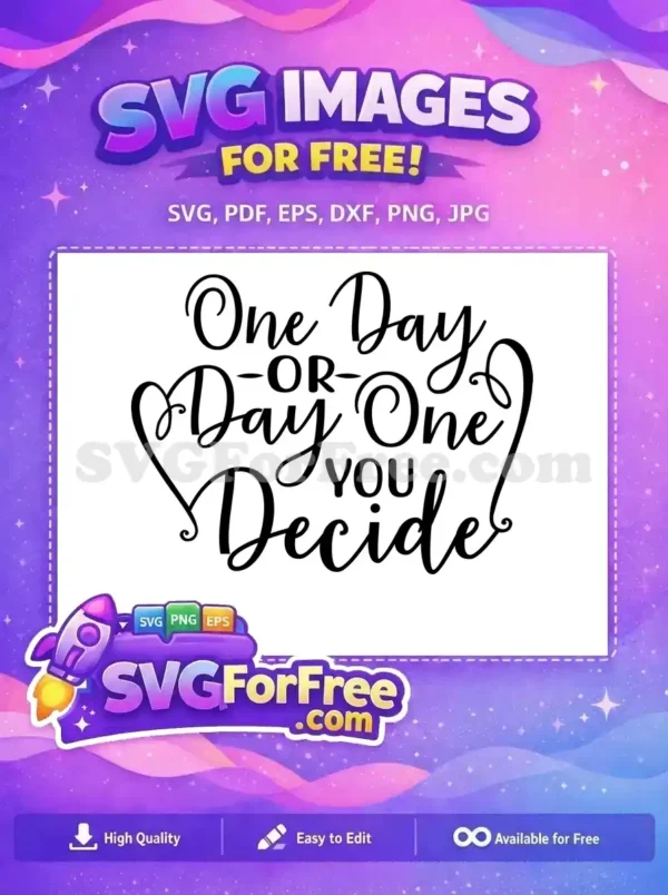 Free One Day Quote Free Decide You Free SVG