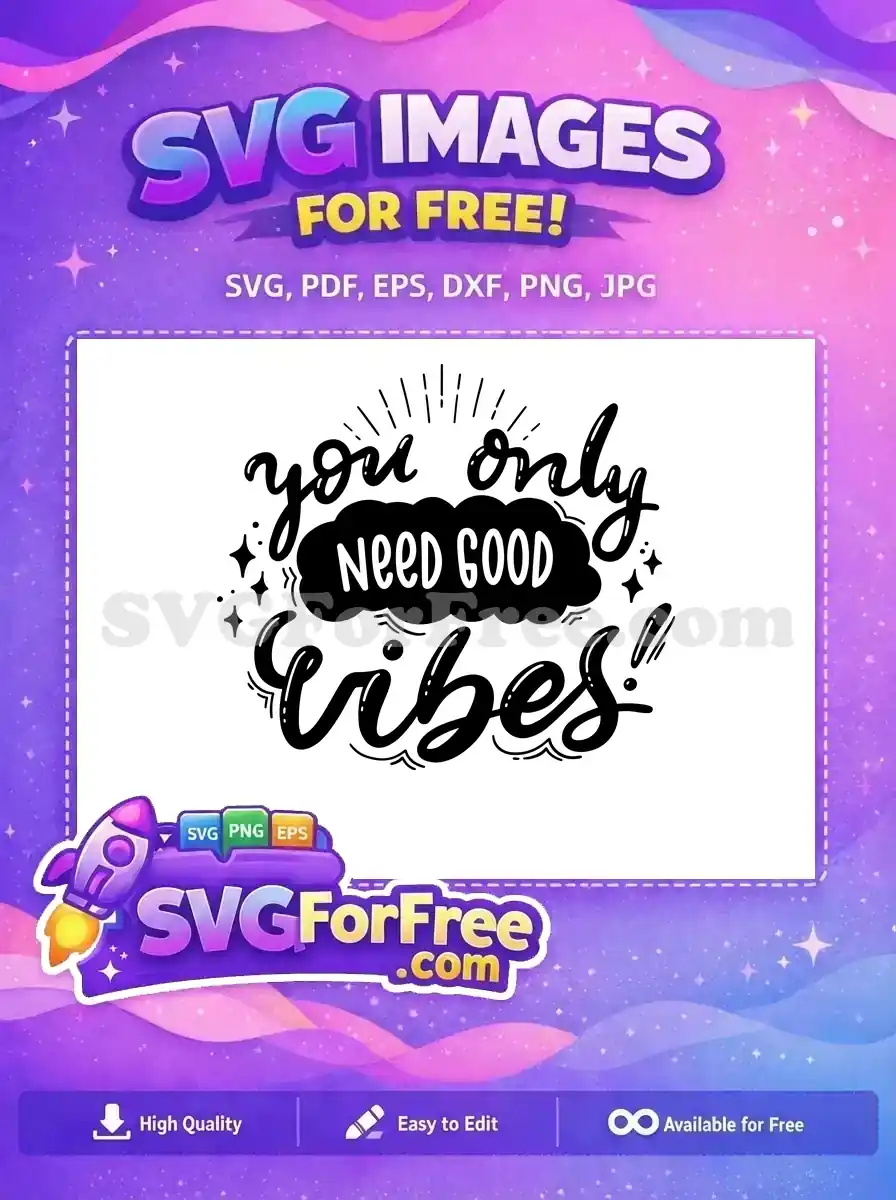 Free You Only Need Free Good Vibes Motivation Free SVG