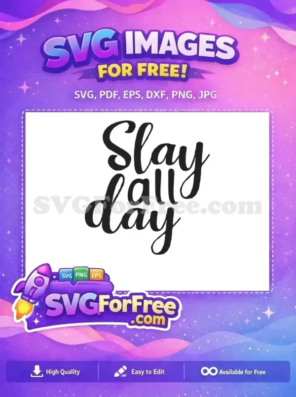 Free Slay All Day Free Motivation Quotes Bold Free SVG