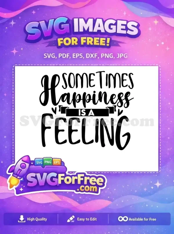 Free Happiness Quote Free Feeling Motivation Free SVG