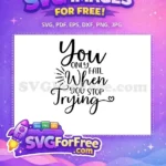 Free Motivational Quote Free Never Give Up Message Free SVG - Instant Download