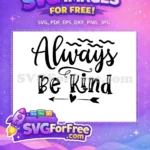 Free Always Lettering Free Be Kind Arrow Heart Free SVG - Instant Download