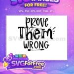 Free Prove Them Wrong Free Arrow Design Motivational Free SVG - Instant Download