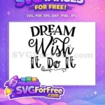 Free Dream Wish Free It Do It Positive Free SVG - Instant Download