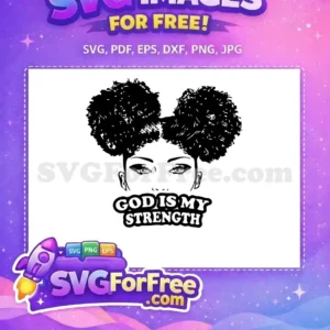 Free Afro Puffs Free God Is My Strength Quote Free SVG