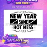 Free New Year Quote Free Funny Messy Quote New Year Free SVG - Instant Download