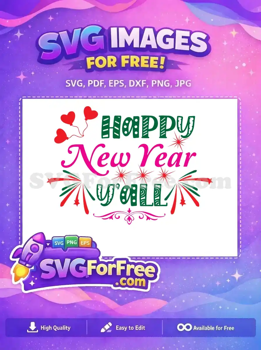 Free Heart Balloons Free Fireworks Happy New Year Y'all Free SVG