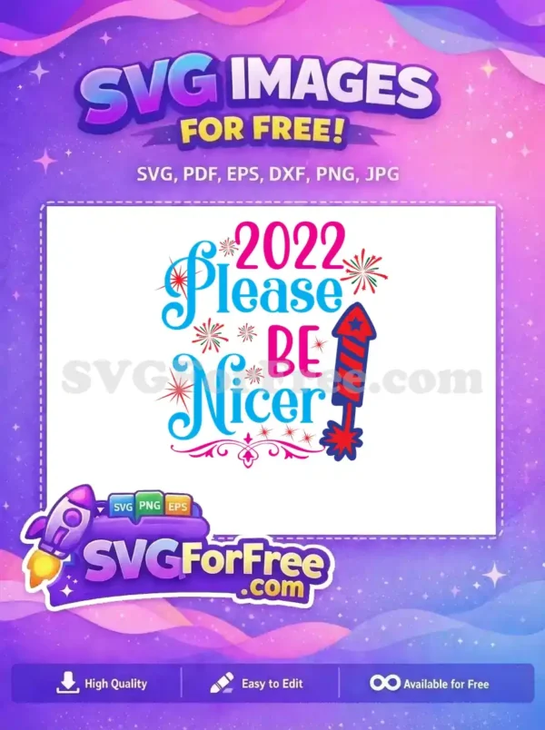Free Pink 2022 Free Fireworks Please Be Nicer Free SVG