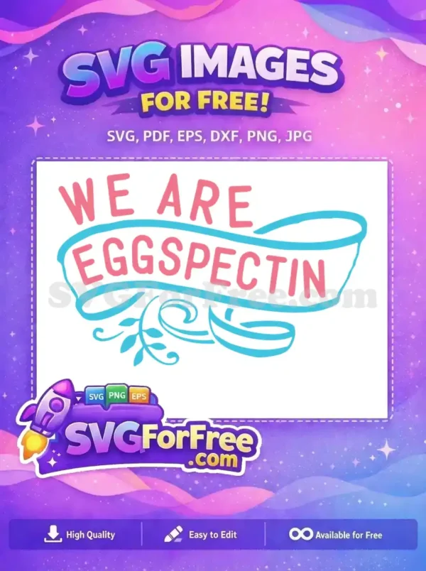 Free We Are Eggspectin Free Pink Blue Newborn Free SVG