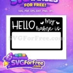 Free Hello My Name Is Free Tag Newborn Free SVG - Instant Download