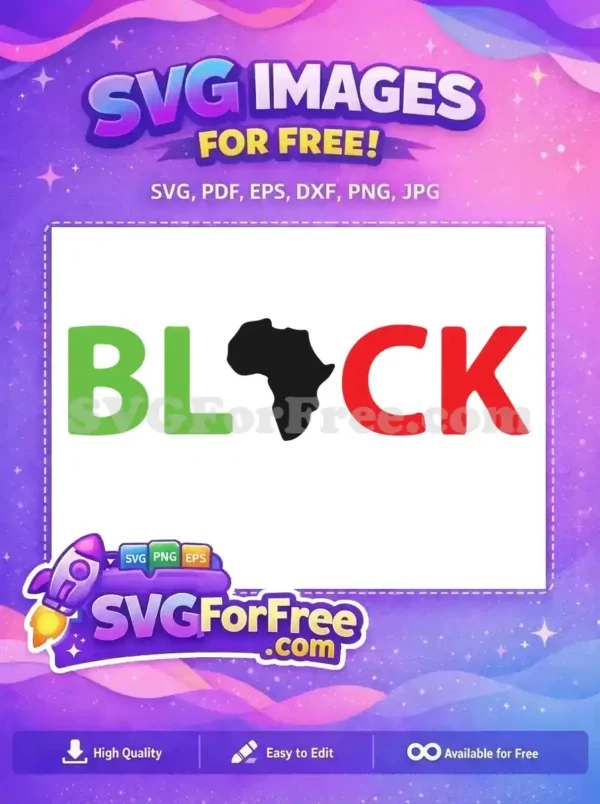 Free Black Africa Map Design – Unity & Heritage SVG A vibrant free design showcasing the word 'BLACK' with the continent of Africa replacing the 'A', in bold Pan-African colors.