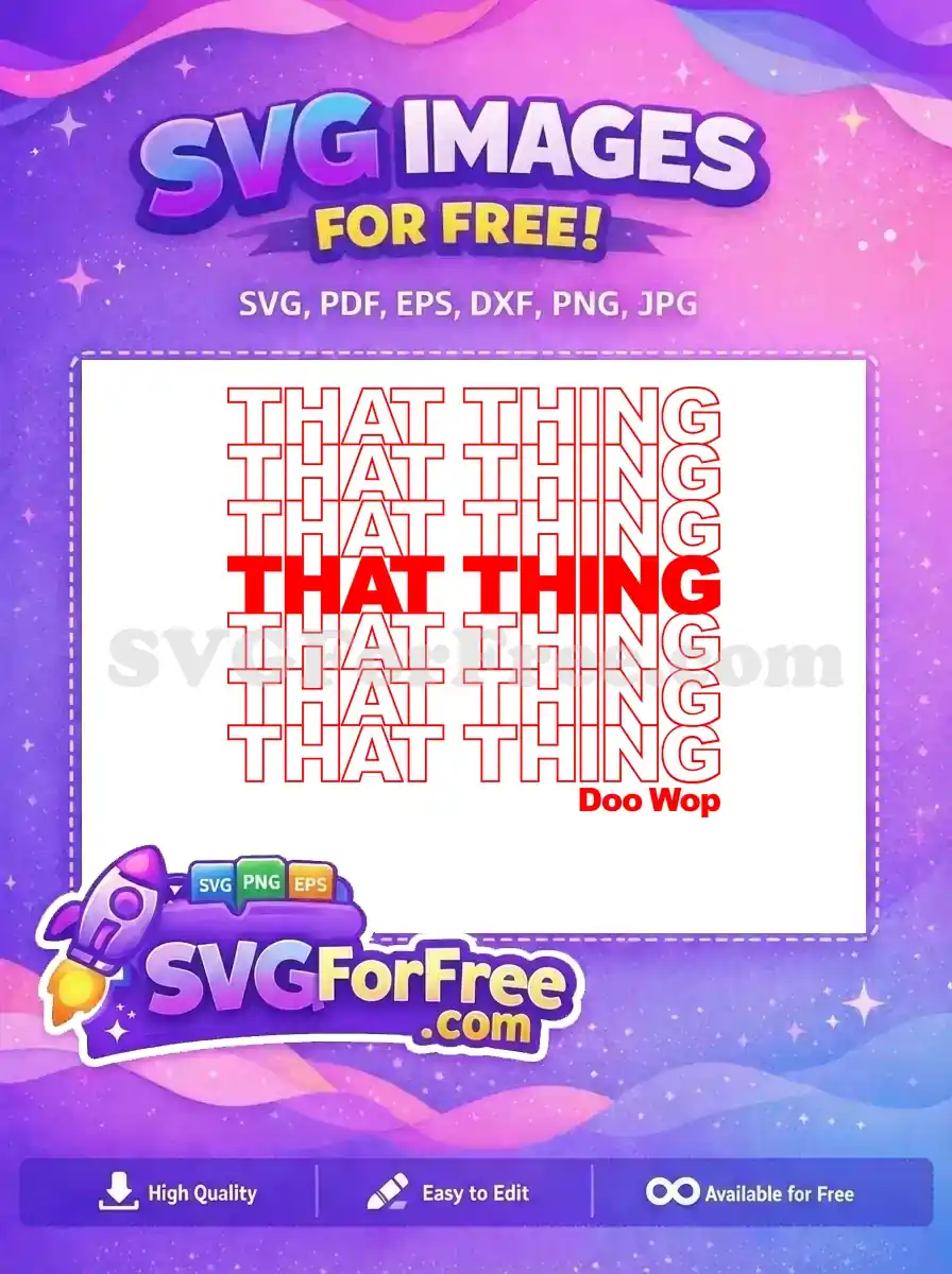 A dynamic free design featuring repeated 'THAT THING' text, with the central line filled red, plus 'Doo Wop' at the bottom, offering a cool free vector graphic.
