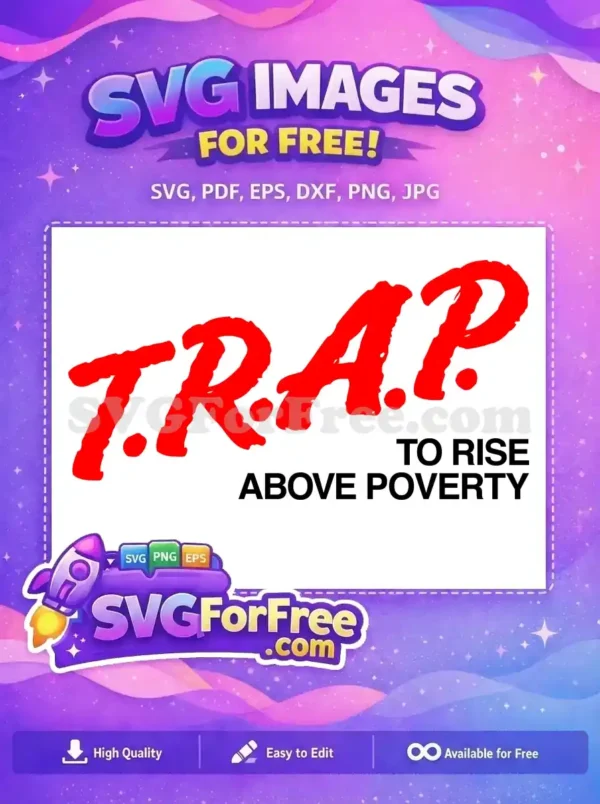 A powerful free 'T.R.A.P. To Rise Above Poverty' SVG design in red and black, perfect for social awareness projects. This free graphic inspires action and hope.