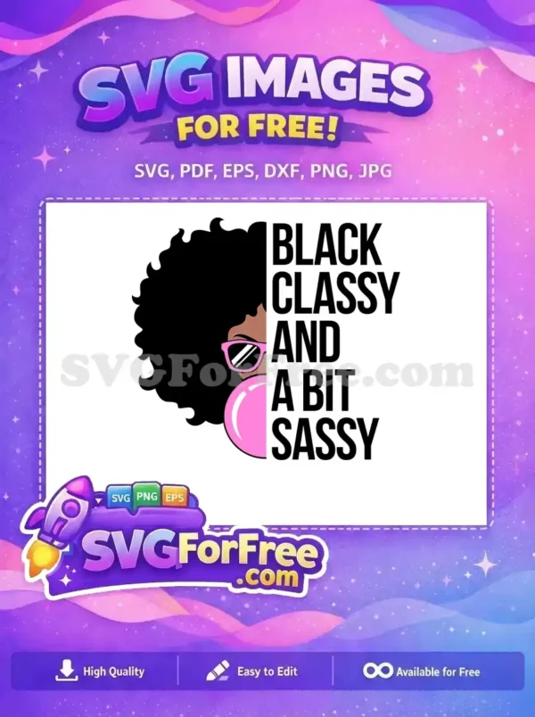 Free SVG of a 'Black Classy And A Bit Sassy' woman with afro, pink sunglasses, and bubblegum, a vibrant free design.